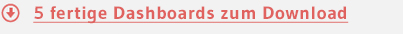 5 fertige Dashboards zum Download