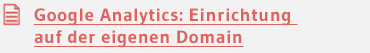 Google Analytics: Einrichtung auf der eigenen Domain